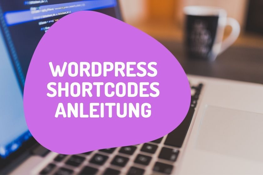 Wordpress Shortcodes Anleitung